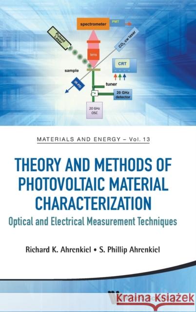 Theory and Methods of Photovoltaic Material Characterization: Optical and Electrical Measurement Techniques Ahrenkiel, Richard K. 9789813277090 World Scientific Publishing Company