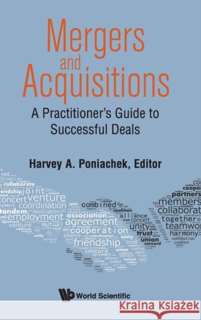 Mergers & Acquisitions: A Practitioner's Guide to Successful Deals Harvey A. Poniachek 9789813277410 World Scientific Publishing Company