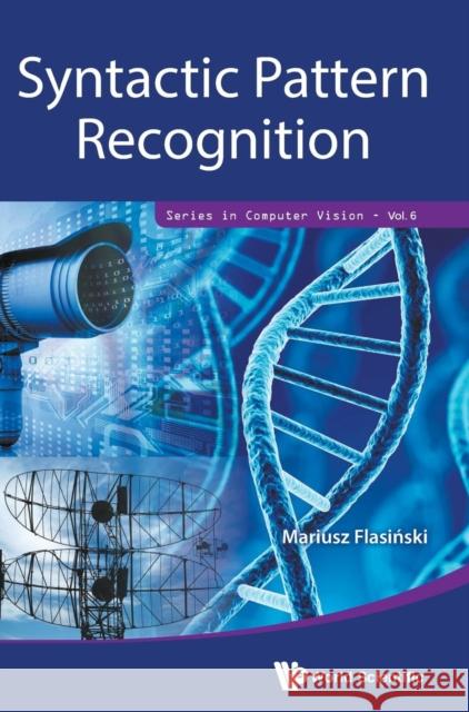 Syntactic Pattern Recognition Mariusz Flasinski 9789813278462