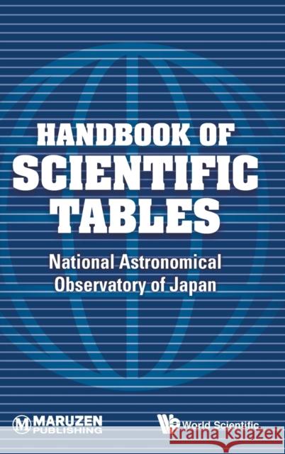 Handbook of Scientific Tables National Astronomical Observatory of Jap 9789813278516 World Scientific Publishing Company