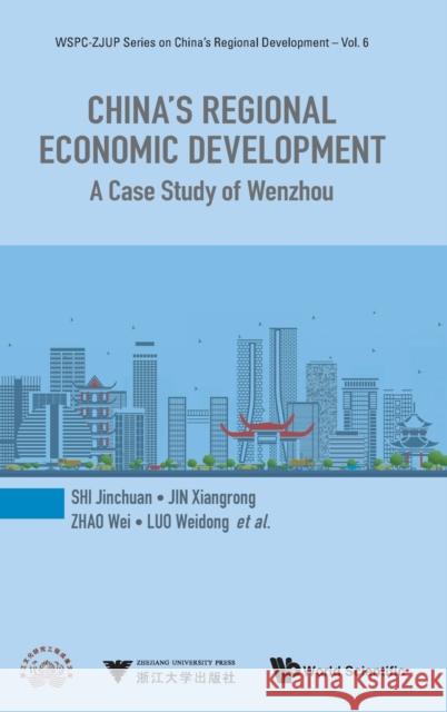 China's Regional Economic Development: A Case Study of Wenzhou Jinchuan Shi Xiangrong Jin Wei Zhao 9789813279582 World Scientific / Zhejiang University Press,