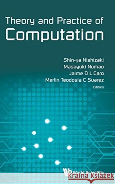 Theory and Practice of Computation - Proceedings of Workshop on Computation: Theory and Practice Wctp2017 Nishizaki, Shin-Ya 9789813279667