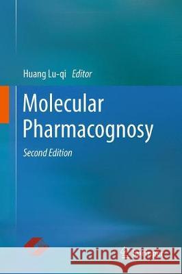 Molecular Pharmacognosy Lu-Qi Huang 9789813290334 Springer
