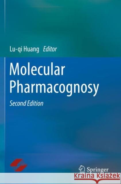Molecular Pharmacognosy Lu-Qi Huang 9789813290365 Springer
