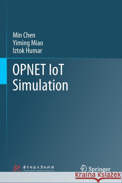 Opnet Iot Simulation Chen, Min 9789813291720 Springer Singapore