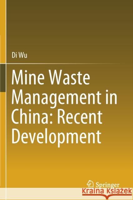 Mine Waste Management in China: Recent Development Di Wu 9789813292185 Springer