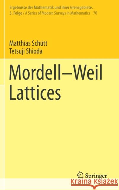 Mordell-Weil Lattices Matthias Schutt Tetsuji Shioda 9789813293007 Springer