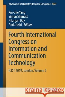 Fourth International Congress on Information and Communication Technology: Icict 2019, London, Volume 2 Yang, Xin-She 9789813293427