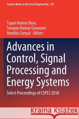 Advances in Control, Signal Processing and Energy Systems: Select Proceedings of Cspes 2018 Basu, Tapan Kumar 9789813293489