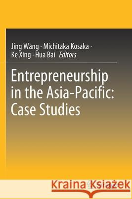 Entrepreneurship in the Asia-Pacific: Case Studies  9789813293649 Springer Singapore