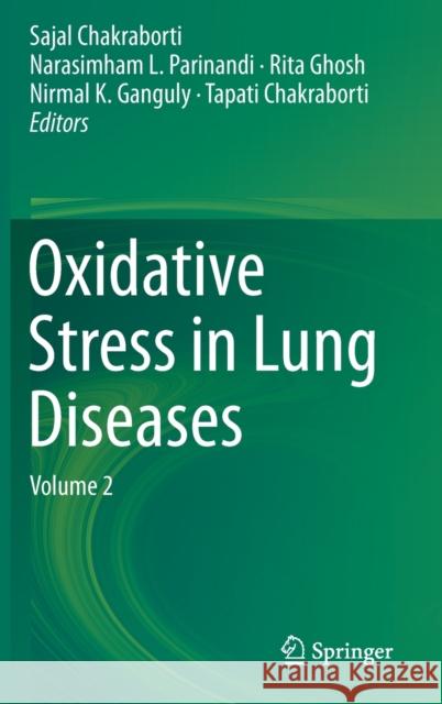Oxidative Stress in Lung Diseases: Volume 2 Chakraborti, Sajal 9789813293656 Springer