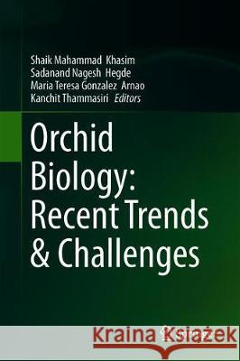 Orchid Biology: Recent Trends & Challenges Khasim, Shaik Mahammad 9789813294554