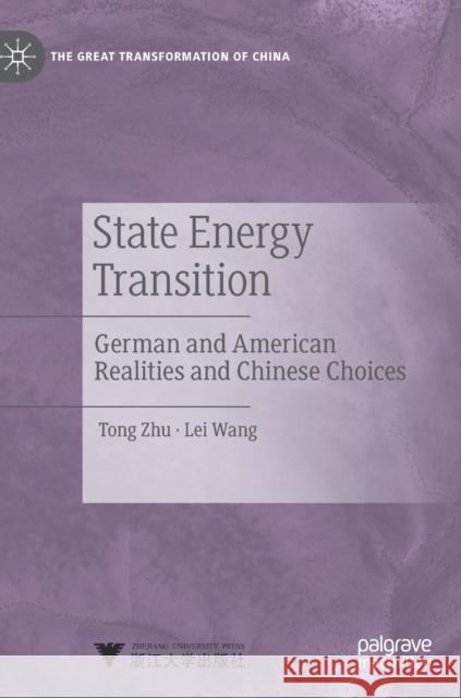 State Energy Transition: German and American Realities and Chinese Choices Zhu, Tong 9789813294981 Palgrave MacMillan