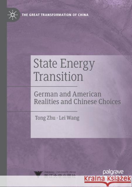 State Energy Transition: German and American Realities and Chinese Choices Tong Zhu Lei Wang 9789813295018