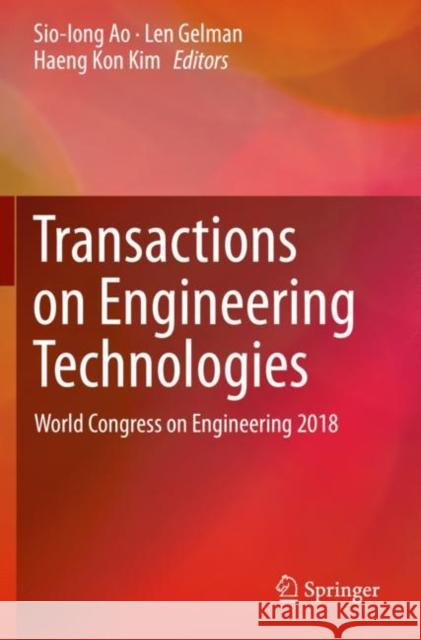 Transactions on Engineering Technologies: World Congress on Engineering 2018 Ao, Sio-Iong 9789813295339