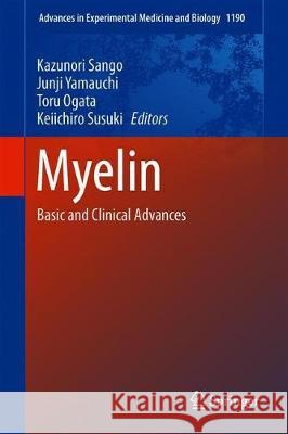 Myelin: Basic and Clinical Advances Sango, Kazunori 9789813296350 Springer