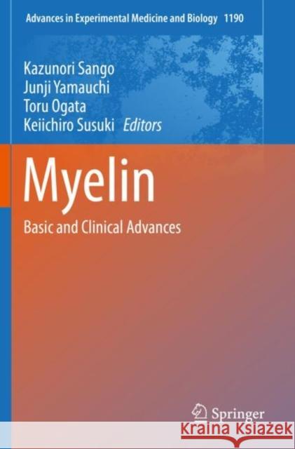 Myelin: Basic and Clinical Advances Kazunori Sango Junji Yamauchi Toru Ogata 9789813296381 Springer