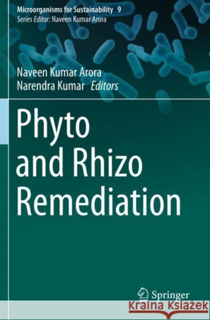 Phyto and Rhizo Remediation Naveen Kumar Arora Narendra Kumar 9789813296664 Springer