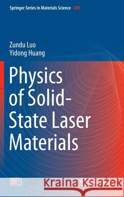 Physics of Solid-State Laser Materials Zundu Luo Yidong Huang 9789813296671 Springer