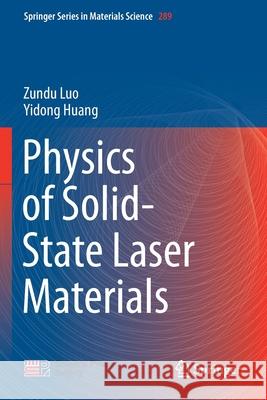 Physics of Solid-State Laser Materials Zundu Luo Yidong Huang 9789813296701 Springer