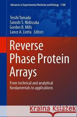 Reverse Phase Protein Arrays: From Technical and Analytical Fundamentals to Applications Yamada, Tesshi 9789813297548