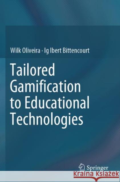 Tailored Gamification to Educational Technologies Wilk Oliveira Ig Ibert Bittencourt 9789813298149 Springer