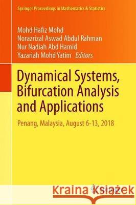 Dynamical Systems, Bifurcation Analysis and Applications: Penang, Malaysia, August 6-13, 2018 Mohd, Mohd Hafiz 9789813298316 Springer