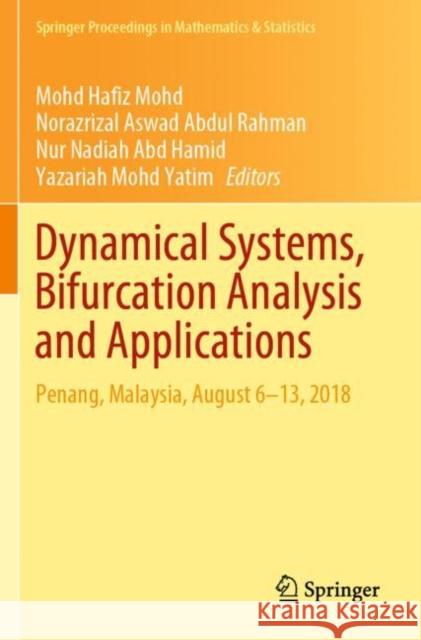 Dynamical Systems, Bifurcation Analysis and Applications: Penang, Malaysia, August 6-13, 2018 Mohd Hafiz Mohd Norazrizal Aswad Abdu Nur Nadiah Ab 9789813298347 Springer