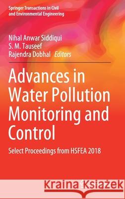 Advances in Water Pollution Monitoring and Control: Select Proceedings from Hsfea 2018 Siddiqui, Nihal Anwar 9789813299559 Springer