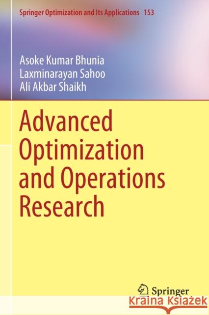 Advanced Optimization and Operations Research Asoke Kumar Bhunia Laxminarayan Sahoo Ali Akbar Shaikh 9789813299696