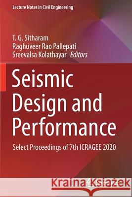 Seismic Design and Performance: Select Proceedings of 7th Icragee 2020 Sitharam, T. G. 9789813340077