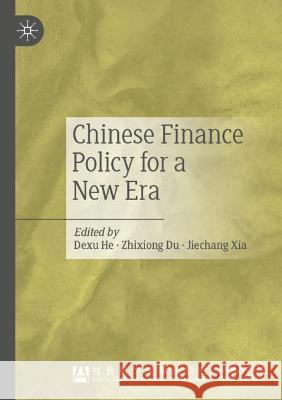 Chinese Finance Policy for a New Era  9789813340565 Springer Nature Singapore