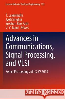 Advances in Communications, Signal Processing, and VLSI: Select Proceedings of Ic2sv 2019 Laxminidhi, T. 9789813340602 Springer