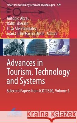 Advances in Tourism, Technology and Systems: Selected Papers from Icotts20, Volume 2 Abreu, António 9789813342590 Springer
