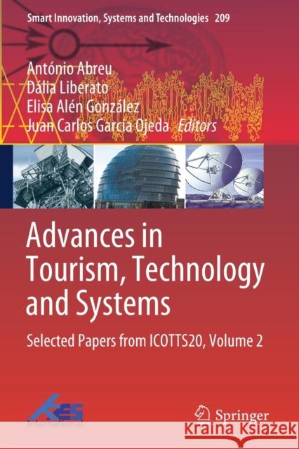 Advances in Tourism, Technology and Systems: Selected Papers from Icotts20, Volume 2 Abreu, António 9789813342620