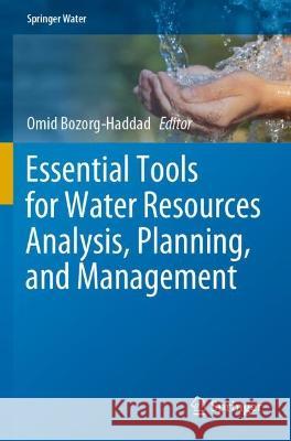Essential Tools for Water Resources Analysis, Planning, and Management  9789813342972 Springer Nature Singapore
