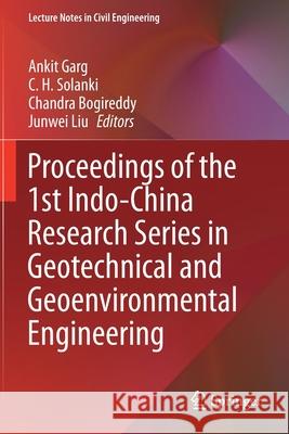 Proceedings of the 1st Indo-China Research Series in Geotechnical and Geoenvironmental Engineering  9789813343269 Springer Singapore