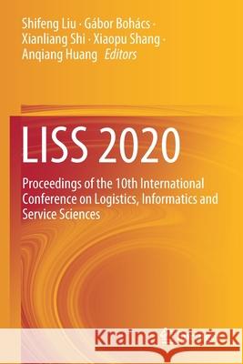 Liss 2020: Proceedings of the 10th International Conference on Logistics, Informatics and Service Sciences Shifeng Liu G 9789813343610 Springer