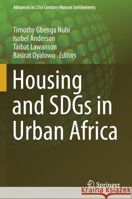 Housing and Sdgs in Urban Africa Nubi, Timothy Gbenga 9789813344266 Springer