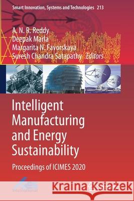Intelligent Manufacturing and Energy Sustainability: Proceedings of Icimes 2020 Reddy, A. N. R. 9789813344457 Springer Singapore