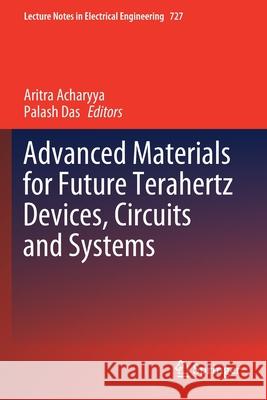 Advanced Materials for Future Terahertz Devices, Circuits and Systems  9789813344914 Springer Singapore