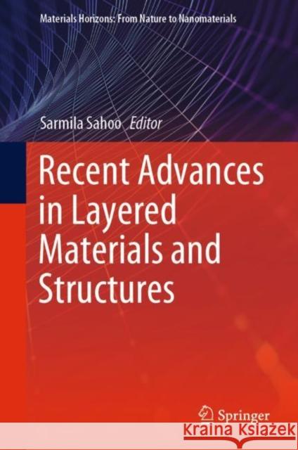 Recent Advances in Layered Materials and Structures Sarmila Sahoo 9789813345492 Springer