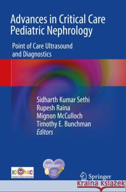 Advances in Critical Care Pediatric Nephrology: Point of Care Ultrasound and Diagnostics Sethi, Sidharth Kumar 9789813345560 Springer Singapore