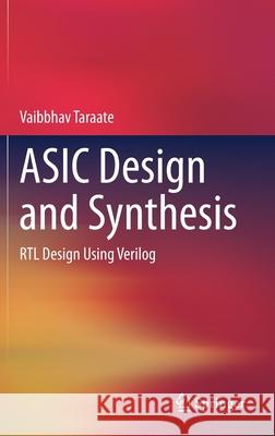 ASIC Design and Synthesis: Rtl Design Using Verilog Vaibbhav Taraate 9789813346413 Springer