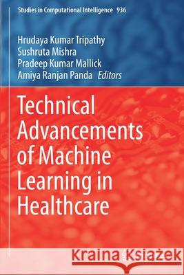 Technical Advancements of Machine Learning in Healthcare  9789813347007 Springer Singapore