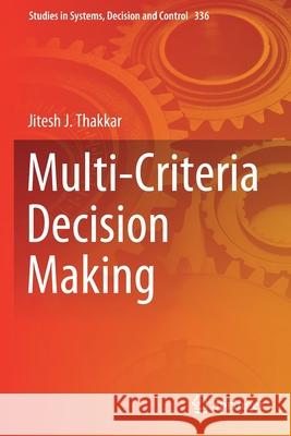 Multi-Criteria Decision Making Jitesh J. Thakkar 9789813347472 Springer