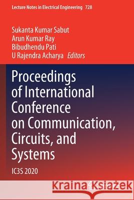 Proceedings of International Conference on Communication, Circuits, and Systems: Ic3s 2020 Sabut, Sukanta Kumar 9789813348684