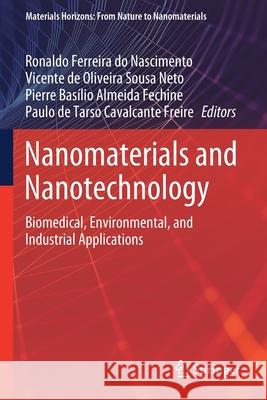 Nanomaterials and Nanotechnology: Biomedical, Environmental, and Industrial Applications Nascimento, Ronaldo Ferreira Do 9789813360587