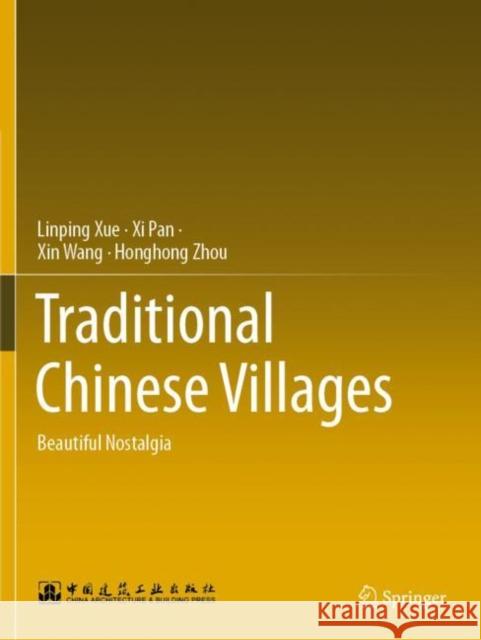 Traditional Chinese Villages Linping Xue, Xi Pan, Xin Wang 9789813361560 Springer Nature Singapore