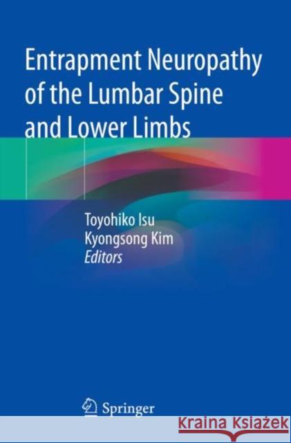 Entrapment Neuropathy of the Lumbar Spine and Lower Limbs  9789813362062 Springer Singapore